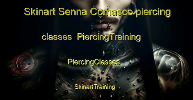 Skinart Senna Comasco piercing classes | PiercingTraining | PiercingClasses | SkinartTraining-Italy