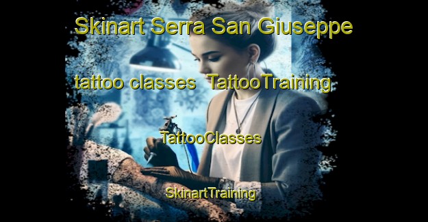 Skinart Serra San Giuseppe tattoo classes | TattooTraining | TattooClasses | SkinartTraining-Italy