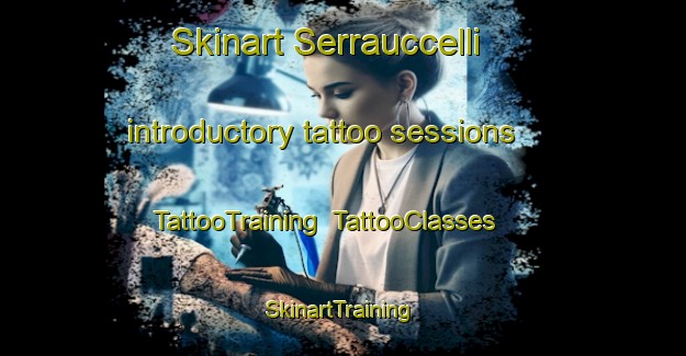 Skinart Serrauccelli introductory tattoo sessions | TattooTraining | TattooClasses | SkinartTraining-Italy