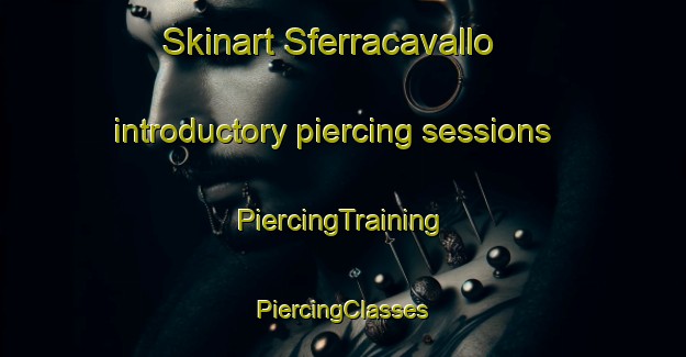 Skinart Sferracavallo introductory piercing sessions | #PiercingTraining #PiercingClasses #SkinartTraining-Italy