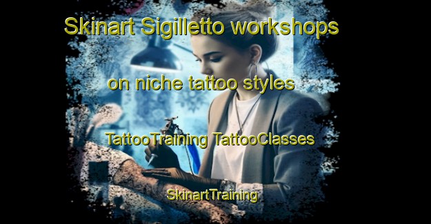 Skinart Sigilletto workshops on niche tattoo styles | #TattooTraining #TattooClasses #SkinartTraining-Italy