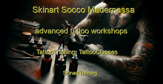 Skinart Socco Madernassa advanced tattoo workshops | TattooTraining | TattooClasses | SkinartTraining-Italy