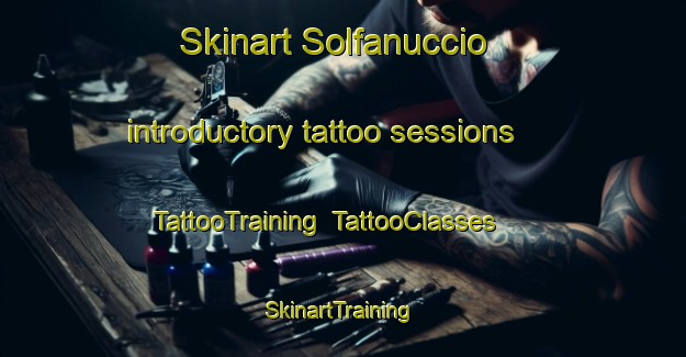Skinart Solfanuccio introductory tattoo sessions | TattooTraining | TattooClasses | SkinartTraining-Italy