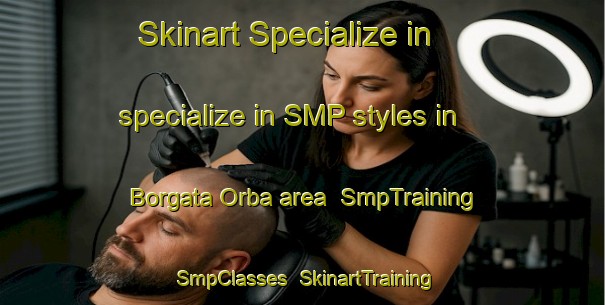 Skinart Specialize in specialize in SMP styles in Borgata Orba area | SmpTraining | SmpClasses | SkinartTraining-Italy