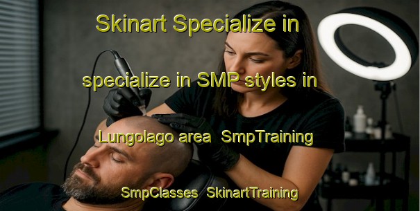 Skinart Specialize in specialize in SMP styles in Lungolago area | SmpTraining | SmpClasses | SkinartTraining-Italy