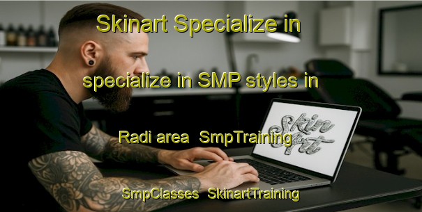 Skinart Specialize in specialize in SMP styles in Radi area | SmpTraining | SmpClasses | SkinartTraining-Italy