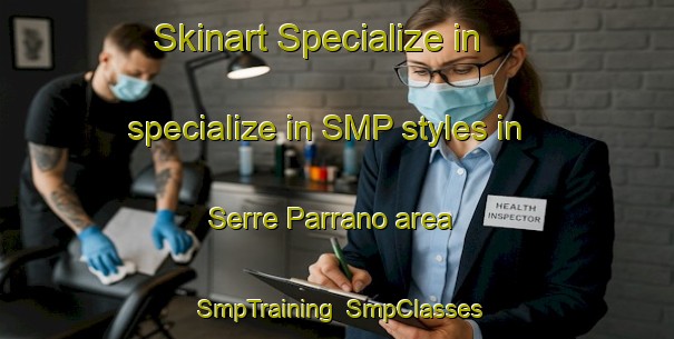 Skinart Specialize in specialize in SMP styles in Serre Parrano area | SmpTraining | SmpClasses | SkinartTraining-Italy