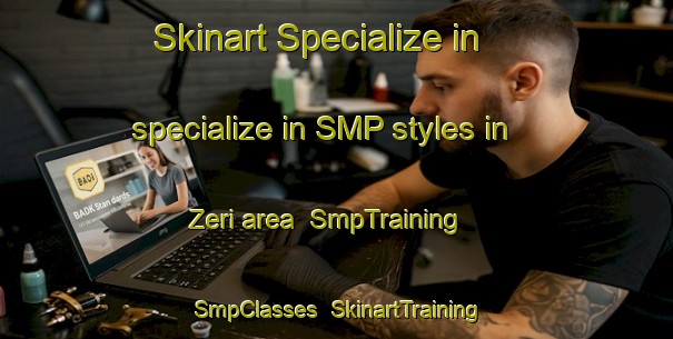 Skinart Specialize in specialize in SMP styles in Zeri area | SmpTraining | SmpClasses | SkinartTraining-Italy