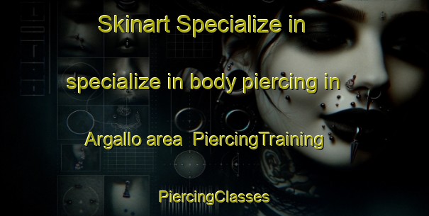 Skinart Specialize in specialize in body piercing in Argallo area | #PiercingTraining #PiercingClasses #SkinartTraining-Italy