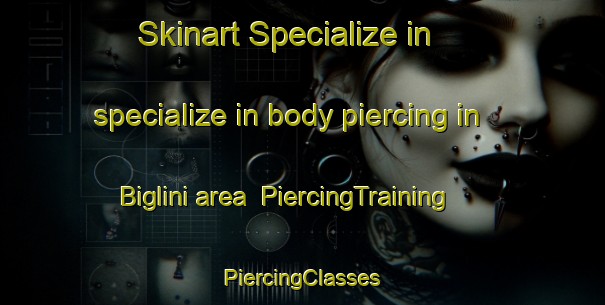 Skinart Specialize in specialize in body piercing in Biglini area | #PiercingTraining #PiercingClasses #SkinartTraining-Italy