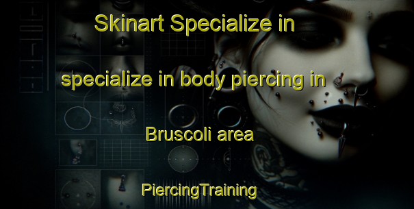 Skinart Specialize in specialize in body piercing in Bruscoli area | PiercingTraining | PiercingClasses | SkinartTraining-Italy