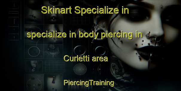 Skinart Specialize in specialize in body piercing in Curletti area | #PiercingTraining #PiercingClasses #SkinartTraining-Italy