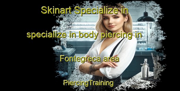 Skinart Specialize in specialize in body piercing in Fontegreca area | #PiercingTraining #PiercingClasses #SkinartTraining-Italy