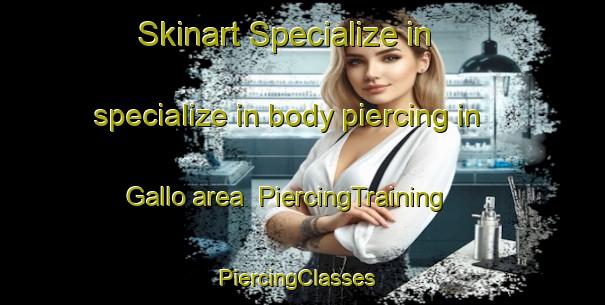 Skinart Specialize in specialize in body piercing in Gallo area | PiercingTraining | PiercingClasses | SkinartTraining-Italy