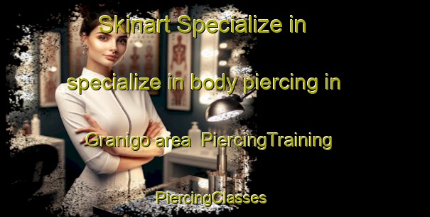 Skinart Specialize in specialize in body piercing in Granigo area | PiercingTraining | PiercingClasses | SkinartTraining-Italy