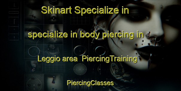 Skinart Specialize in specialize in body piercing in Leggio area | #PiercingTraining #PiercingClasses #SkinartTraining-Italy