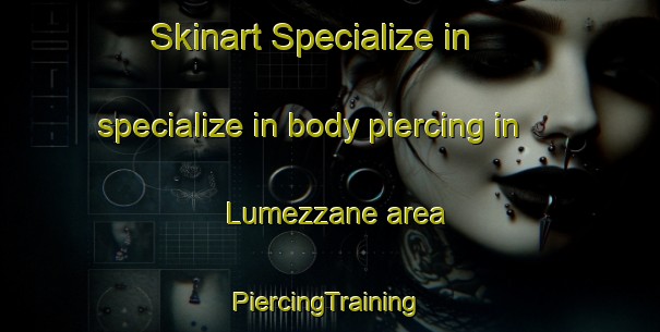 Skinart Specialize in specialize in body piercing in Lumezzane area | #PiercingTraining #PiercingClasses #SkinartTraining-Italy