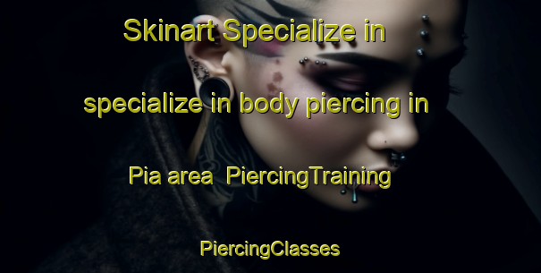 Skinart Specialize in specialize in body piercing in Pia area | #PiercingTraining #PiercingClasses #SkinartTraining-Italy