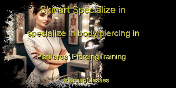 Skinart Specialize in specialize in body piercing in Plati area | PiercingTraining | PiercingClasses | SkinartTraining-Italy