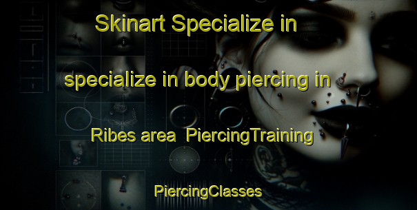 Skinart Specialize in specialize in body piercing in Ribes area | #PiercingTraining #PiercingClasses #SkinartTraining-Italy