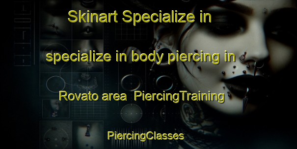 Skinart Specialize in specialize in body piercing in Rovato area | PiercingTraining | PiercingClasses | SkinartTraining-Italy