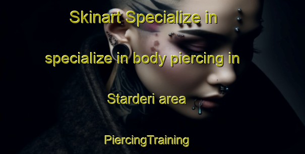 Skinart Specialize in specialize in body piercing in Starderi area | PiercingTraining | PiercingClasses | SkinartTraining-Italy