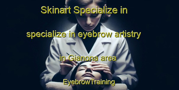 Skinart Specialize in specialize in eyebrow artistry in Gianona area | EyebrowTraining | EyebrowClasses | SkinartTraining-Italy