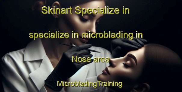 Skinart Specialize in specialize in microblading in Nose area | #MicrobladingTraining #MicrobladingClasses #SkinartTraining-Italy