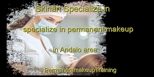 Skinart Specialize in specialize in permanent makeup in Andalo area | #PermanentmakeupTraining #PermanentmakeupClasses #SkinartTraining-Italy