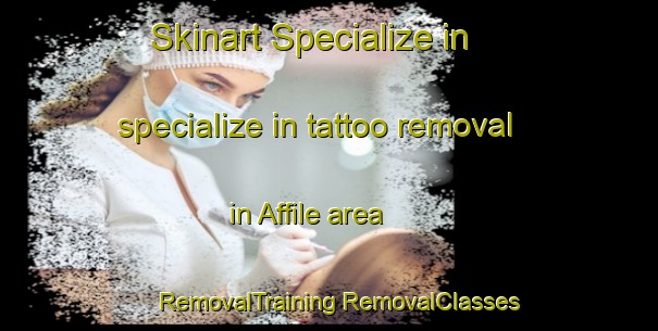 Skinart Specialize in specialize in tattoo removal in Affile area | #RemovalTraining #RemovalClasses #SkinartTraining-Italy