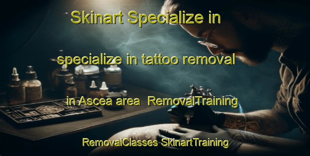 Skinart Specialize in specialize in tattoo removal in Ascea area | #RemovalTraining #RemovalClasses #SkinartTraining-Italy