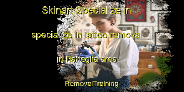 Skinart Specialize in specialize in tattoo removal in Batteglia area | RemovalTraining | RemovalClasses | SkinartTraining-Italy