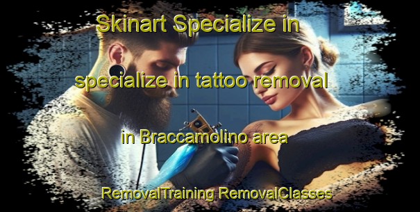 Skinart Specialize in specialize in tattoo removal in Braccamolino area | #RemovalTraining #RemovalClasses #SkinartTraining-Italy