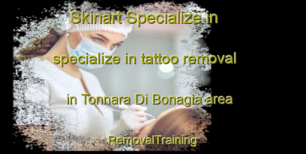 Skinart Specialize in specialize in tattoo removal in Tonnara Di Bonagia area | RemovalTraining | RemovalClasses | SkinartTraining-Italy