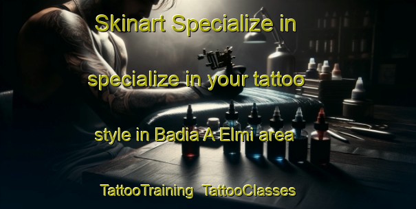 Skinart Specialize in specialize in your tattoo style in Badia A Elmi area | TattooTraining | TattooClasses | SkinartTraining-Italy