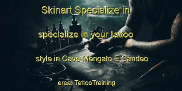 Skinart Specialize in specialize in your tattoo style in Cave Mengato E Candeo area | TattooTraining | TattooClasses | SkinartTraining-Italy
