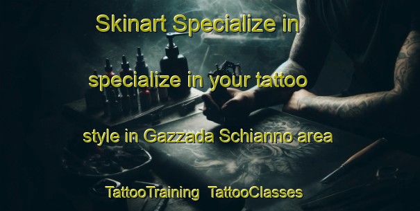 Skinart Specialize in specialize in your tattoo style in Gazzada Schianno area | TattooTraining | TattooClasses | SkinartTraining-Italy