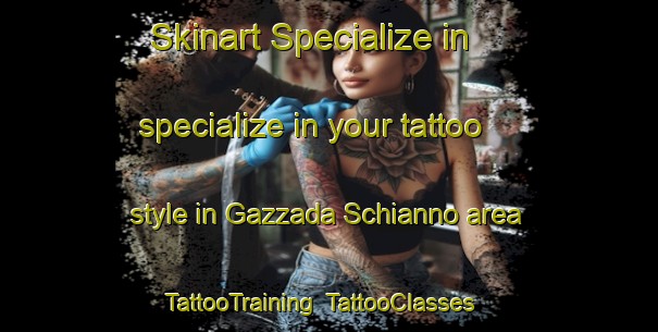 Skinart Specialize in specialize in your tattoo style in Gazzada Schianno area | TattooTraining | TattooClasses | SkinartTraining-Italy