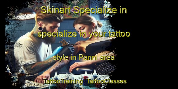 Skinart Specialize in specialize in your tattoo style in Panni area | TattooTraining | TattooClasses | SkinartTraining-Italy