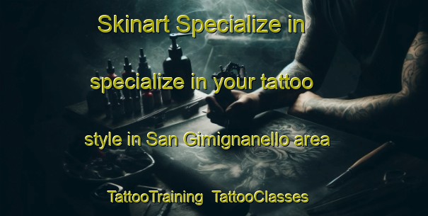 Skinart Specialize in specialize in your tattoo style in San Gimignanello area | TattooTraining | TattooClasses | SkinartTraining-Italy