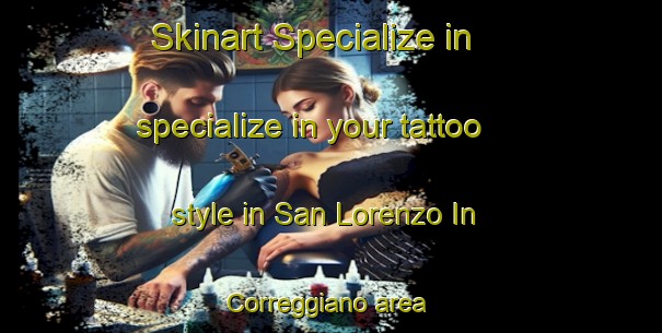 Skinart Specialize in specialize in your tattoo style in San Lorenzo In Correggiano area | TattooTraining | TattooClasses | SkinartTraining-Italy
