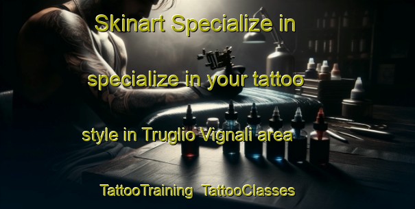 Skinart Specialize in specialize in your tattoo style in Truglio Vignali area | TattooTraining | TattooClasses | SkinartTraining-Italy