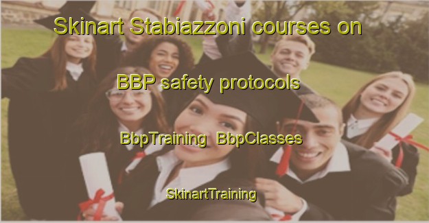 Skinart Stabiazzoni courses on BBP safety protocols | BbpTraining | BbpClasses | SkinartTraining-Italy