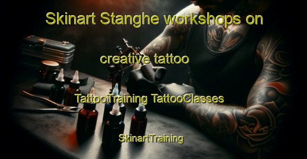 Skinart Stanghe workshops on creative tattoo | #TattooTraining #TattooClasses #SkinartTraining-Italy