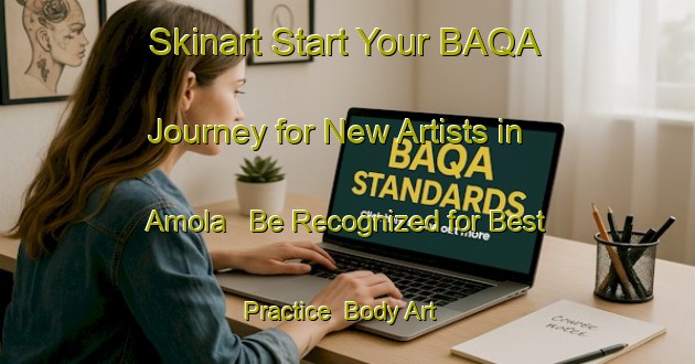 Skinart Start Your BAQA Journey for New Artists in Amola - Be Recognized for Best Practice | Body Art Qualification Authority | BAQA-Italy