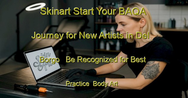Skinart Start Your BAQA Journey for New Artists in Del Borgo - Be Recognized for Best Practice | Body Art Qualification Authority | BAQA-Italy