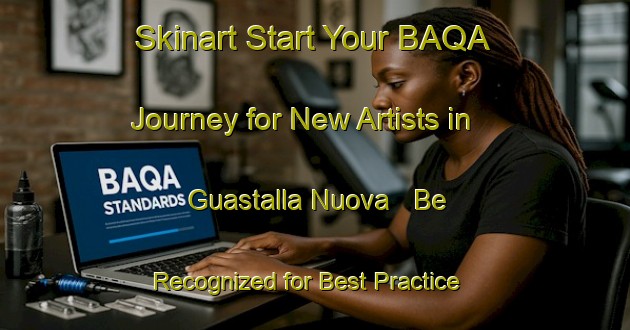 Skinart Start Your BAQA Journey for New Artists in Guastalla Nuova - Be Recognized for Best Practice | Body Art Qualification Authority | BAQA-Italy