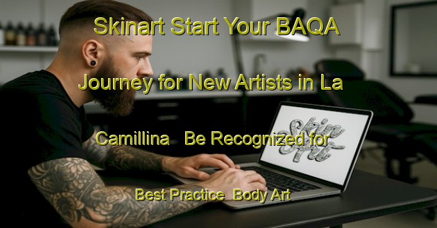 Skinart Start Your BAQA Journey for New Artists in La Camillina - Be Recognized for Best Practice | Body Art Qualification Authority | BAQA-Italy
