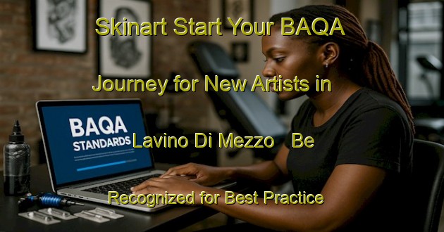 Skinart Start Your BAQA Journey for New Artists in Lavino Di Mezzo - Be Recognized for Best Practice | Body Art Qualification Authority | BAQA-Italy