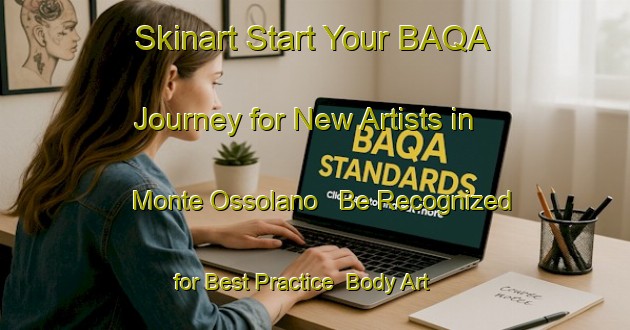 Skinart Start Your BAQA Journey for New Artists in Monte Ossolano - Be Recognized for Best Practice | Body Art Qualification Authority | BAQA-Italy